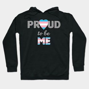 Proud to be Me - Trans Hoodie